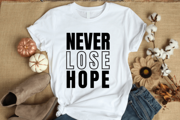 Never Lose Hope-Creative Graphic Design: A Versatile Asset